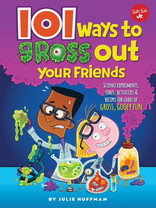 Title details for 101 Ways to Gross Out Your Friends by Julie Huffman - Available